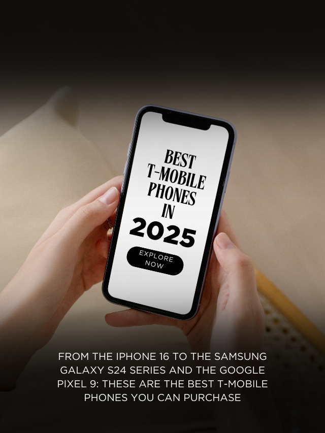 The Best T-Mobile Phones for 2025