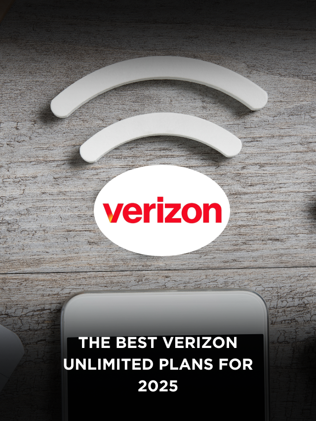 The Best Verizon Unlimited Plans for 2025