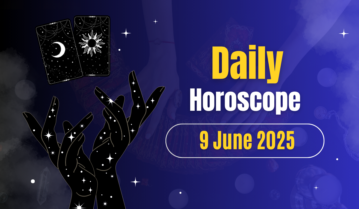 Daily Horoscope June 9, 2025: Unleashing the Emotional Side—A Day of Life-Changing Revelations