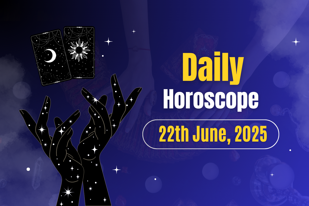 Daily Horoscope Today - June 22, 2025: What Do the Stars Have in Store for You?