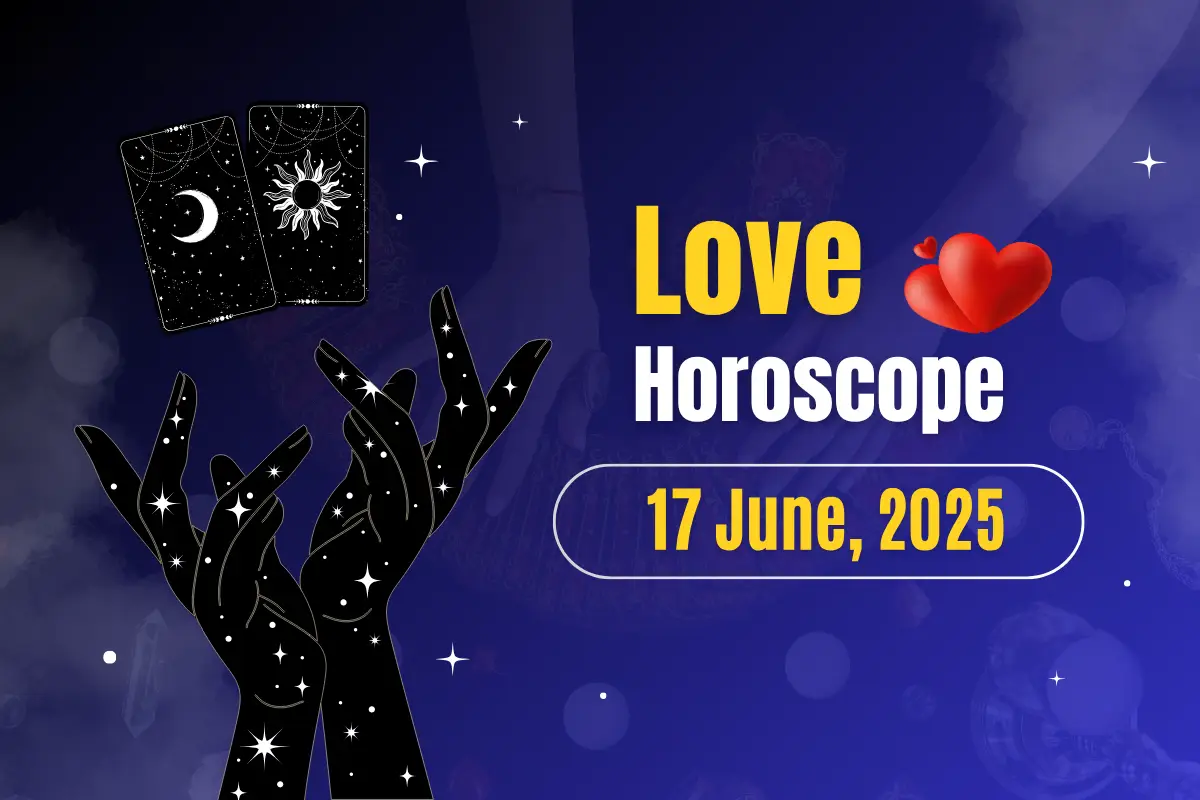 Love Horoscope Today- 17th June, 2025: Is Love Leading You Astray Today?