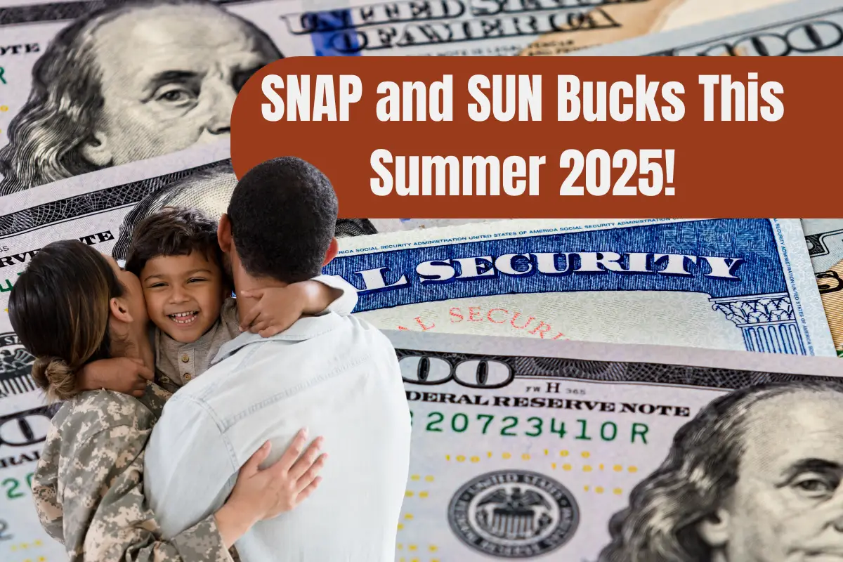 How Much Could You Get in SNAP and SUN Bucks This Summer 2025?