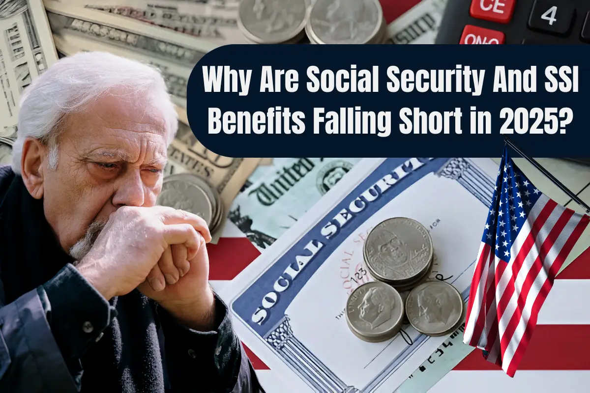 Why Are Social Security And SSI Benefits Falling Short in 2025?