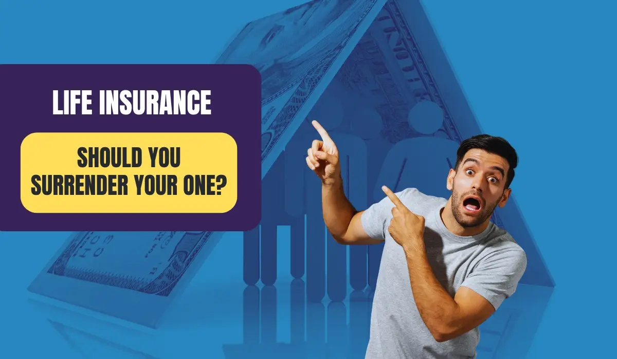 Should You Surrender Your Life Insurance Policy