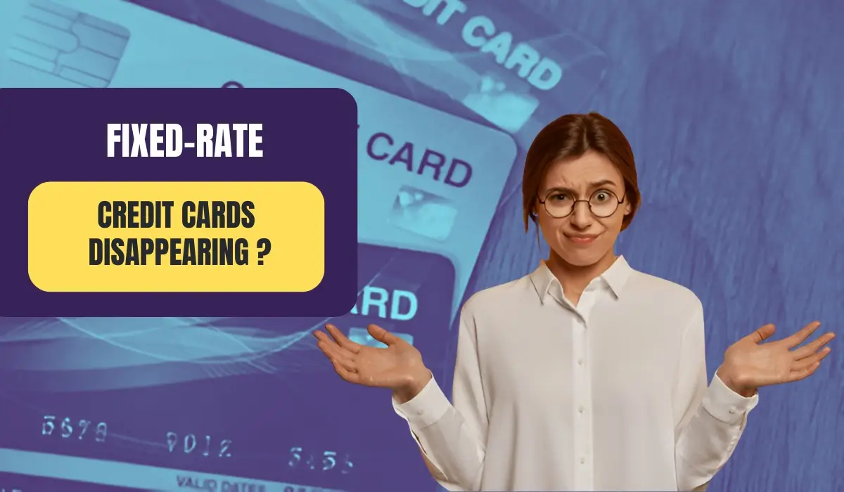 Fixed-Rate Credit Cards Are Disappearing in 2025